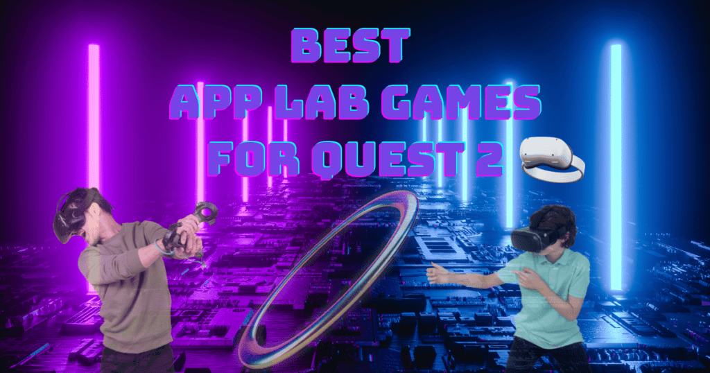 The Best app lab games for quest 2